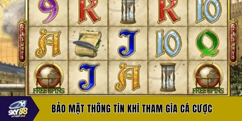 Bảo mật thông tin khi tham gia cá cược