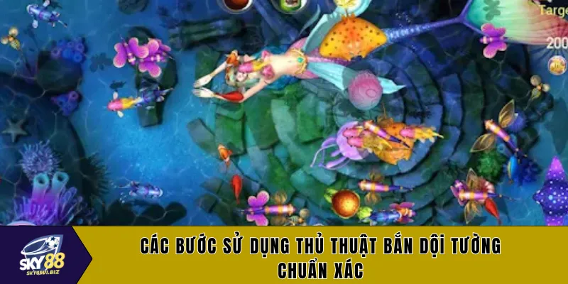 Các bước sử dụng thủ thuật bắn dội tường chuẩn xác