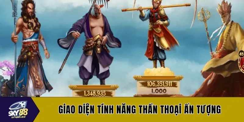 Giao diện tính năng thần thoại ấn tượng
