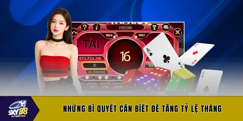 Những bí quyết cần biết để tăng tỷ lệ thắng