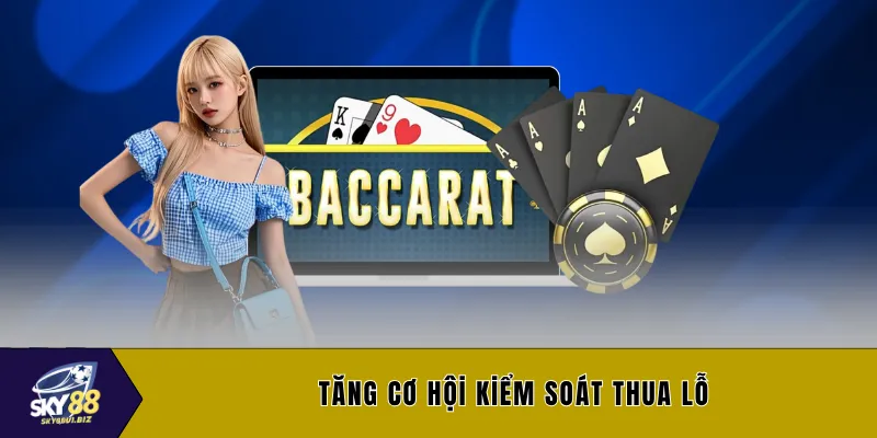 Tăng cơ hội kiểm soát thua lỗ