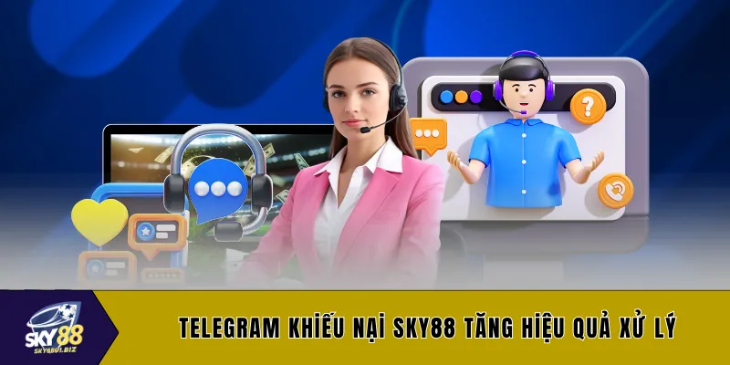 Telegram khiếu nại SKY88 tăng hiệu quả xử lý