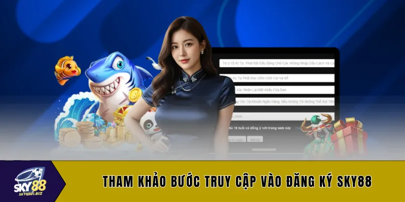 Tham khảo bước truy cập vào đăng ký SKY88