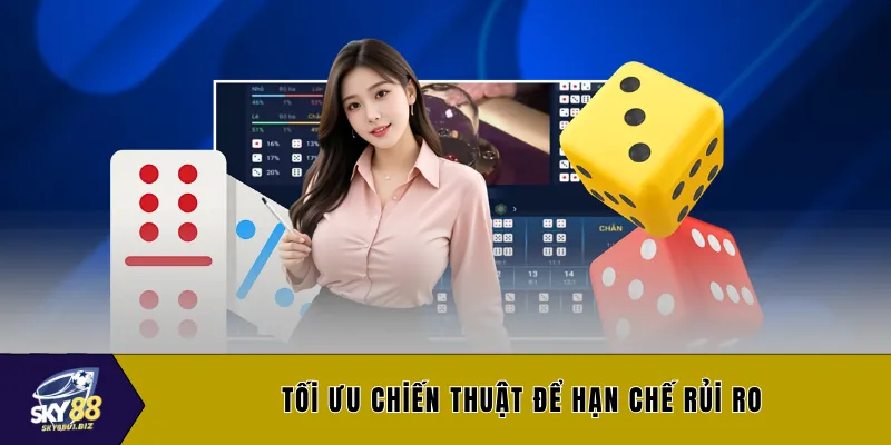 Tối ưu chiến thuật để hạn chế rủi ro