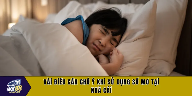 Vài điều cần chú ý khi sử dụng sổ mơ tại nhà cái